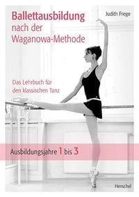 Bild vom Artikel Ballettausbildung nach der Waganowa-Methode vom Autor Judith Frege