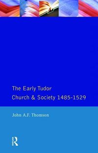 Produktbild: Thomson, J: The Early Tudor Church and Society 1485-1529