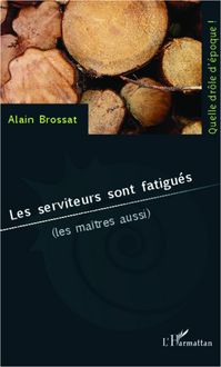 Produktbild: Les serviteurs sont fatigues Les maitres aussi