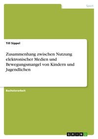 Produktbild: Zusammenhang zwischen Nutzung elektronischer Medien und Bewegungsmangel von Kindern und Jugendlichen