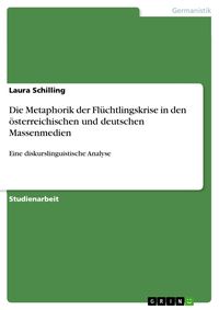 Produktbild: Die Metaphorik der Fl&uuml;chtlingskrise in den &ouml;sterreichischen und deutschen Massenmedien