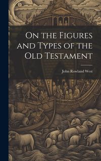Produktbild: On the Figures and Types of the Old Testament