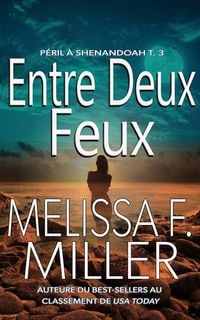 Produktbild: Entre deux feux (P&eacute;ril &agrave; Shenandoah, #3)