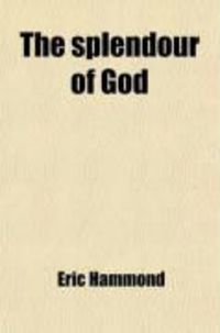 Produktbild: The Splendour of God; Being Extracts from the Sacred Writings of the Bahais