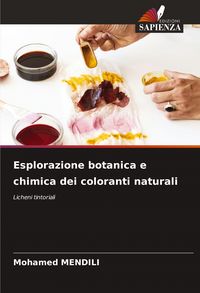 Produktbild: Esplorazione botanica e chimica dei coloranti naturali