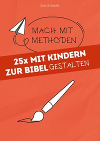 Produktbild: 25x mit Kindern zur Bibel gestalten