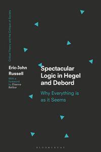 Produktbild: Spectacular Logic in Hegel and Debord