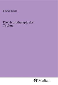 Produktbild: Die Hydrotherapie des Typhus