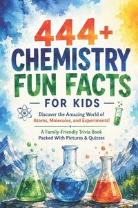 Produktbild: 444+ Chemistry Fun Facts for Kids