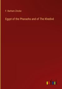 Produktbild: Egypt of the Pharaohs and of The Khediv&eacute;