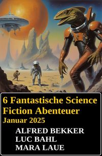 Produktbild: 6 Fantastische Science Fiction Abenteuer Januar 2025