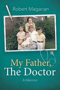 Produktbild: My Father, The Doctor: A Memoir