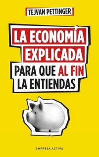 Produktbild: Economia Explicada Para Que Al Fin La Entiendas, La