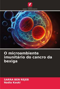 Produktbild: O microambiente imunit&aacute;rio do cancro da bexiga
