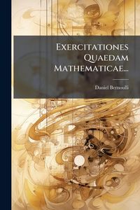 Produktbild: Exercitationes Quaedam Mathematicae...