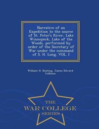 Produktbild: Narrative of an Expedition to the source of St. Peter's River, Lake Winnepeck, Lake of the Woods, performed by order of the Secretary of War under the