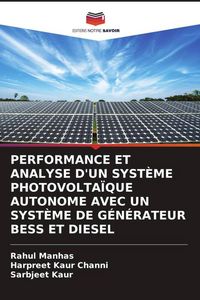 Produktbild: Performance Et Analyse D'un Syst&egrave;me Photovolta&iuml;que Autonome Avec Un Syst&egrave;me De G&eacute;n&eacute;rateur Bess Et Diesel