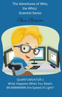 Produktbild: Quantumvator 1, What Happens When You Reach 99.9999999% the Speed of Light?