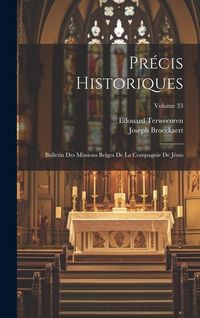 Produktbild: Pr&eacute;cis Historiques: Bulletin Des Missions Belges De La Compagnie De J&eacute;sus; Volume 33