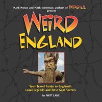 Produktbild: Weird England: Your Travel Guide to England's Local Legends and Best Kept Secrets
