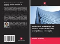 Produktbild: Otimiza&ccedil;&atilde;o do envelope do edif&iacute;cio utilizando t&eacute;cnicas avan&ccedil;adas de simula&ccedil;&atilde;o