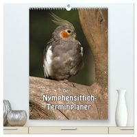 Produktbild: Der Nymphensittich-Terminplaner (hochwertiger Premium Wandkalender 2026 DIN A2 hoch), Kunstdruck in Hochglanz