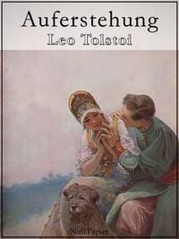 Bild vom Artikel Auferstehung vom Autor Leo N. Tolstoi
