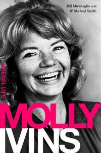 Produktbild: Molly Ivins: A Rebel Life