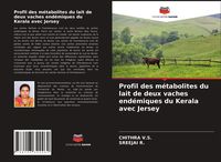 Produktbild: Profil des m&eacute;tabolites du lait de deux vaches end&eacute;miques du Kerala avec Jersey