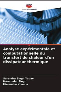 Produktbild: Analyse exp&eacute;rimentale et computationnelle du transfert de chaleur d'un dissipateur thermique