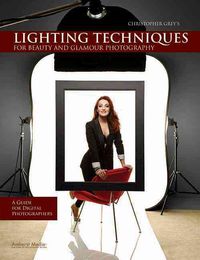 Produktbild: Christopher Grey's Lighting Techniques for Beauty and Glamour Photography