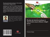 Produktbild: &Eacute;tudes de bioinformatique &agrave; Terminalia arjuna (Roxb.) Wight & Arn