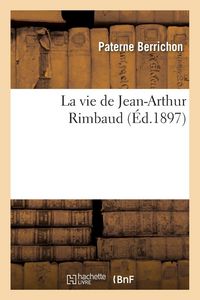 Produktbild: La vie de Jean-Arthur Rimbaud