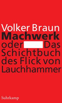 Produktbild: Machwerk oder Das Schichtbuch des Flick von Lauchhammer