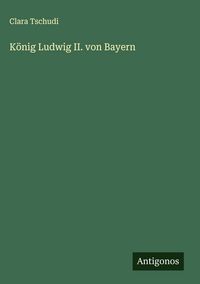 Produktbild: K&ouml;nig Ludwig II. von Bayern