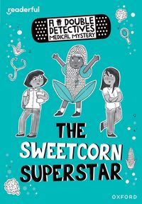 Produktbild: Readerful Rise: Oxford Reading Level 8: A Double Detectives Medical Mystery: The Sweetcorn Superstar