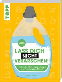 Lass dich nicht verarschen! von Claudia Rometsch
