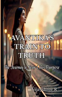 Produktbild: Avantika's Train to Truth - The Journey to Your Life's Purpose