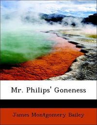 Produktbild: Bailey, J: Mr. Philips' Goneness
