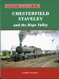 Produktbild: Railway Memories No.30 CHESTERFIELD, STAVELEY & the Hope Valley