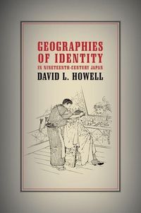 Produktbild: Howell, D: Geographies of Identity in Nineteenth-Century Jap