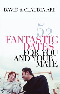 Produktbild: The 52 Fantastic Dates for You and Your Mate