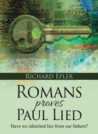 Produktbild: Romans Proves Paul Lied - Have we inherited lies from our fathers?
