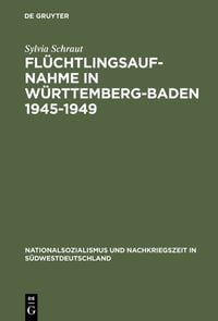 Produktbild: Fl&uuml;chtlingsaufnahme in W&uuml;rttemberg-Baden 1945&ndash;1949