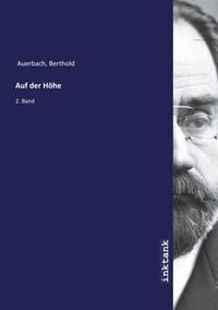 Bild vom Artikel Auerbach, B: Auf der Ho¨he vom Autor Berthold Auerbach