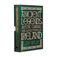 Produktbild: Ancient Legends, Mystic Charms and Superstitions of Ireland