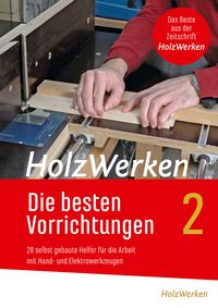 Produktbild: HolzWerken - Die besten Vorrichtungen 2
