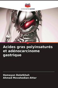 Produktbild: Acides gras polyinsatur&eacute;s et ad&eacute;nocarcinome gastrique
