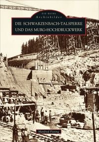 Produktbild: Die Schwarzenbach-Talsperre und das Murg-Hochdruckwerk