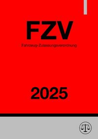 Produktbild: Fahrzeug-Zulassungsverordnung - FZV 2025
